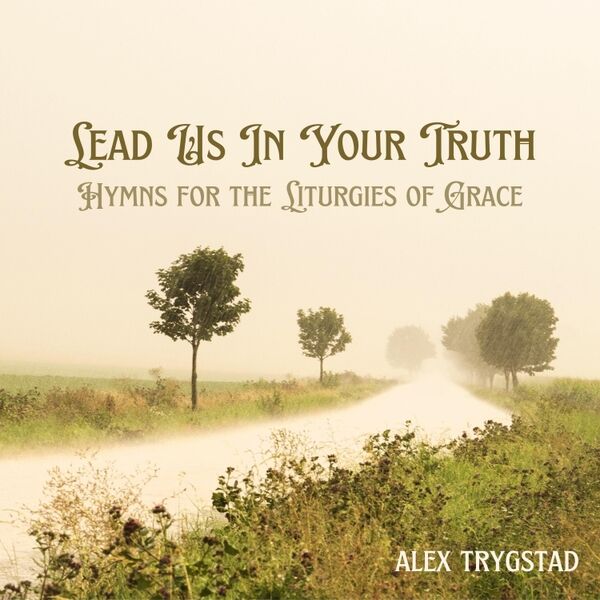 Cover art for Lead Us in Your Truth: Hymns for the Liturgies of Grace